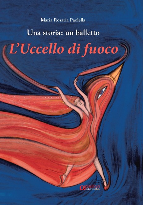 L' uccello di fuoco. Una storia: un balletto. Ediz. illustrata